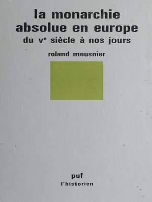 cover image of La Monarchie absolue en Europe du Ve siècle à nos jours